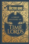 Doctor Who Brief History Of Time Lords HC