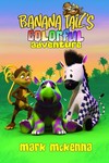 Banana Tails Colorful Adventure HC - nick & dent