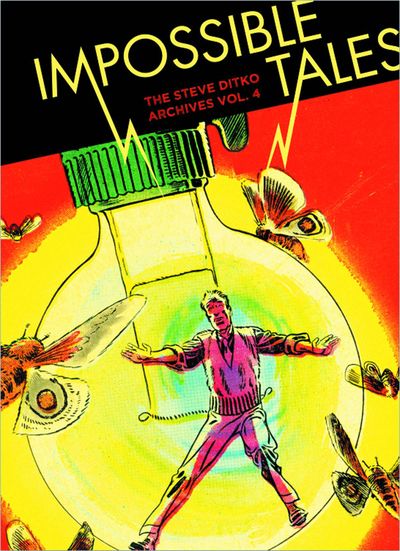 Steve Ditko Archives HC Vol. 04 Impossible Tales