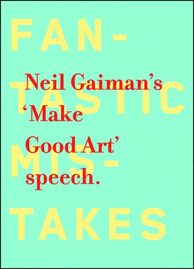Neil Gaiman Make Good Art HC