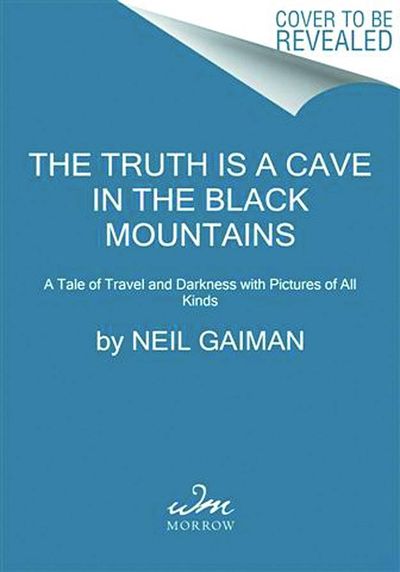 Neil Gaiman Truth Is Cave In Black Mountains Illus HC