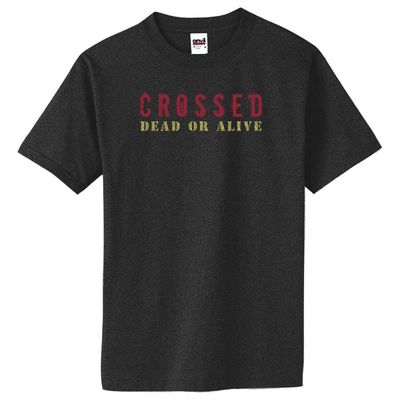 Crossed Dead Or Alive T-Shirt MED