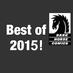 Dark Horse Best Of 2015: Awards And Honors