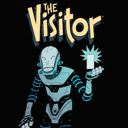 Announcing THE VISITOR: HOW AND WHY HE STAYED,  One of the Strangest Mysteries of the Hellboy World 