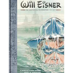 Will Eisner The Centennial Celebration At the Society of Illustrators, March 1 - June 3, 2017