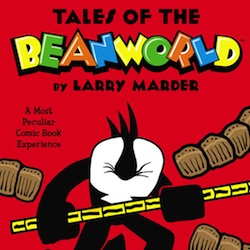 Tales of The Beanworld by Larry Marder