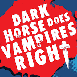 Dark Horse Does Vampires Right!