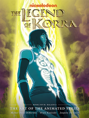 The Legend of Korra: The Art of the Animated Series--Book Four: Balance ...