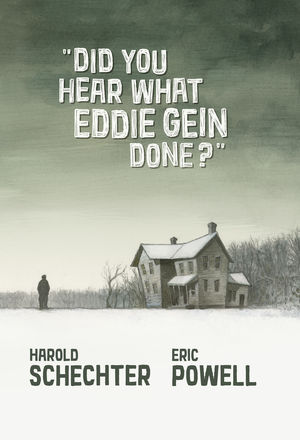 Did You Hear What Eddie Gein Done? HC :: Profile :: Dark Horse Comics
