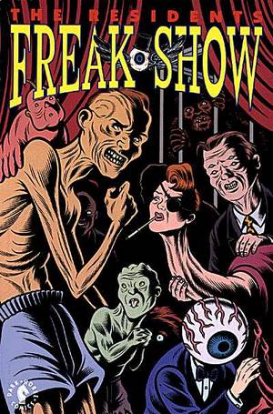 The Residents Freak Show Profile Dark Horse Comics