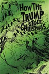 14. How the Trump Stole Christmas Green Foil Ed