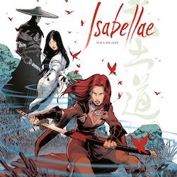 Ghosts, Witches, And Samurai Come to Dark Horse in Isabellae Volume 1