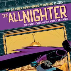 Chip Zdarsky, Jason Loo, Paris Alleyne and Aditya BidikarReunite for 'The All-Nighter'