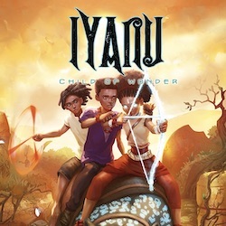 IYANUS JOURNEY CONTINUES IN IYANU: CHILD OF WONDER VOLUME 3