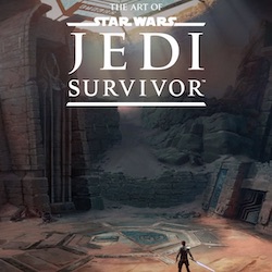 JOURNEY FURTHER THROUGH THE WORLD OF STAR WARS JEDI IN THE ART OF STAR WARS JEDI: SURVIVOR