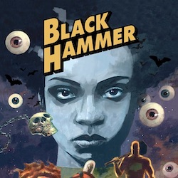 BLACK HAMMER IS REBORN IN THE BLACK HAMMER LIBRARY EDITION VOLUME 3