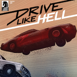 SDCC 2023: ENJOY FAST CARS, HOT MUSIC AND HELL ON EARTH IN “DRIVE LIKE HELL” :: Weblog :: Darkish Horse Comics