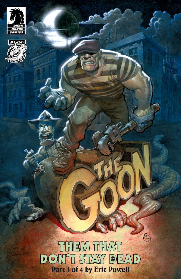 ERIC POWELL PRESENTS A NEW MINISERIES STARRING THE GOON, “THE GOON ...