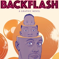 RECLAIM THE PAST WITH BACKFLASH A NEW ORIGINAL GRAPHIC NOVEL FROM BERGER BOOKS AND DARK HORSE