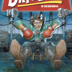 DARK HORSE BOOKS AND JOE BOB BRIGGS REVIVE OUT-OF-PRINT CULT CLASSIC COLUMNS IN JOE BOB FIGHTS FOR THE DRIVE-IN