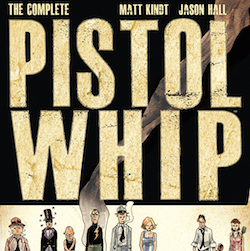 NYCC 2014 Announce: Dark Horse To Publish 'The Complete Pistolwhip'!